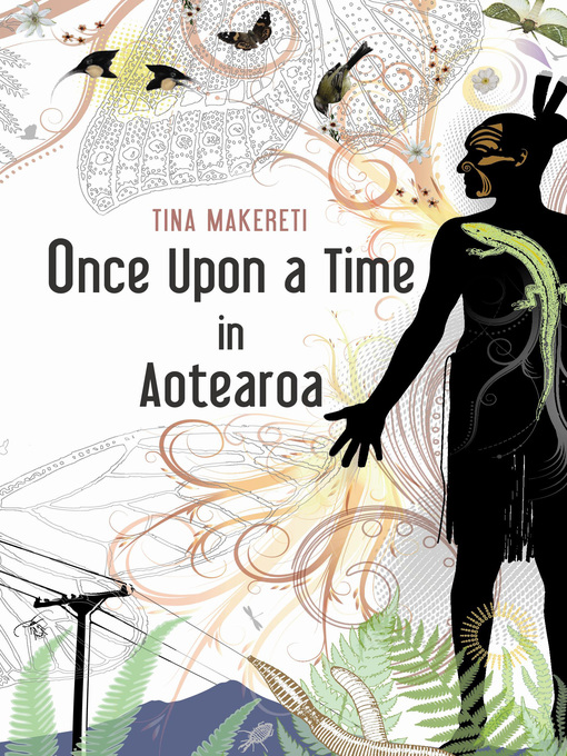 Title details for Once Upon a Time in Aotearoa by Tina Makereti - Available